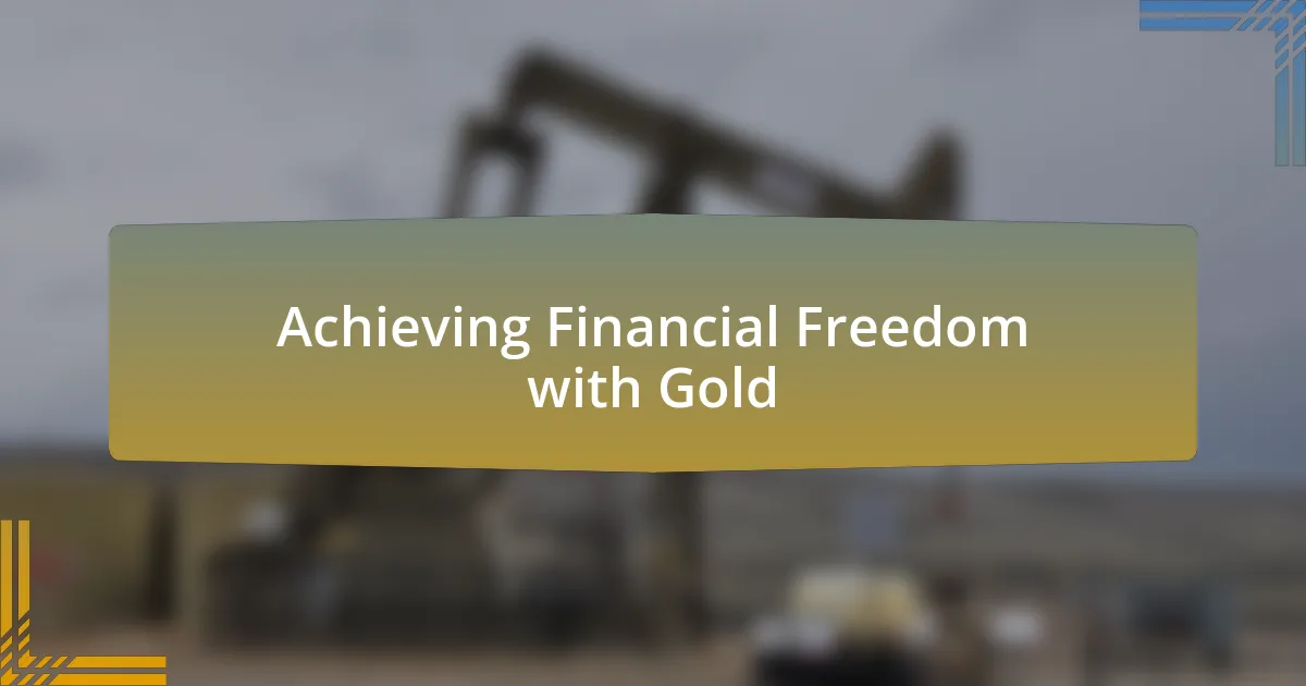 Achieving Financial Freedom with Gold