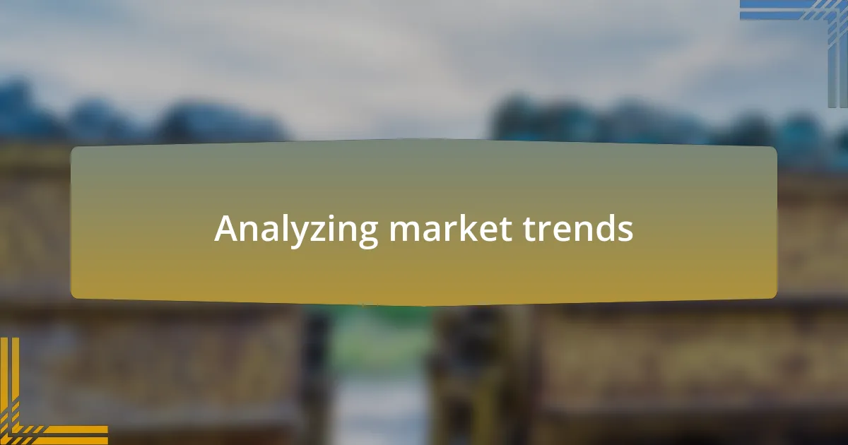 Analyzing market trends