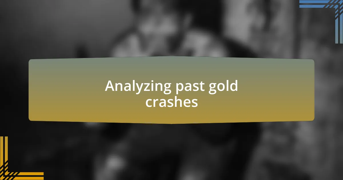Analyzing past gold crashes