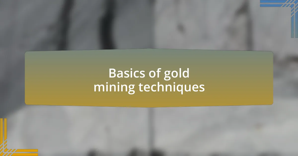 Basics of gold mining techniques