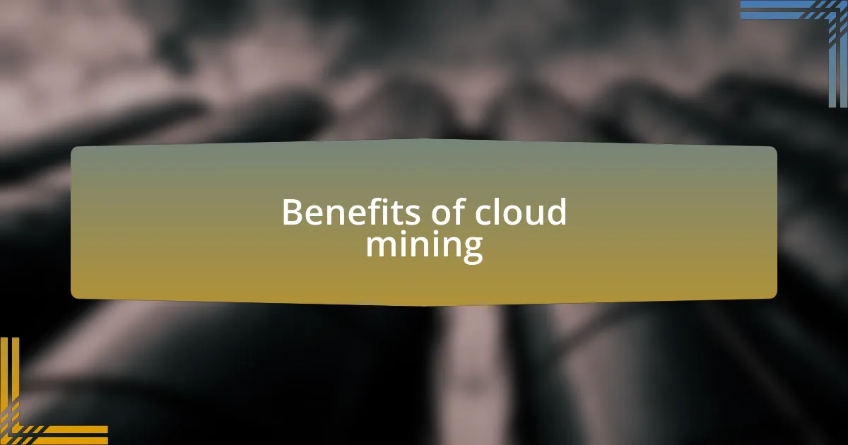 Benefits of cloud mining