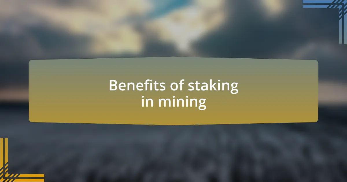 Benefits of staking in mining