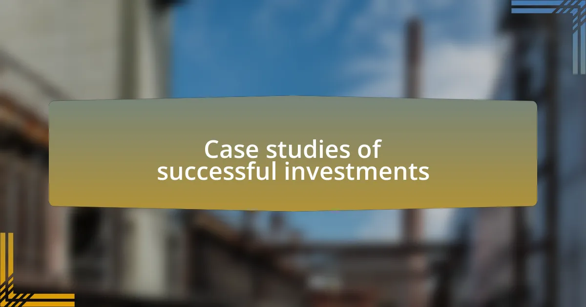 Case studies of successful investments