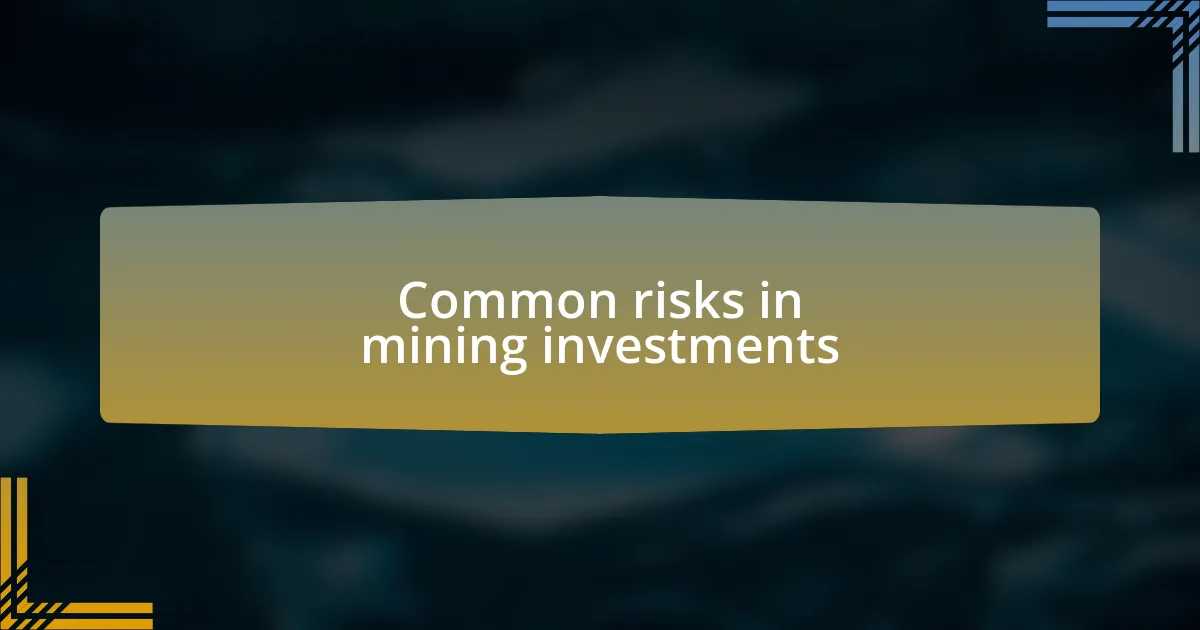 Common risks in mining investments