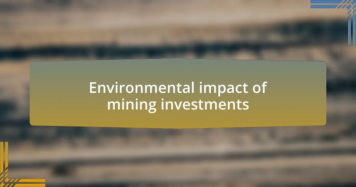 Environmental impact of mining investments