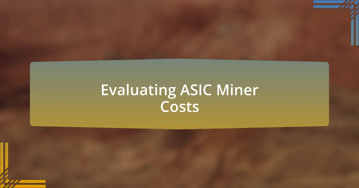 Evaluating ASIC Miner Costs