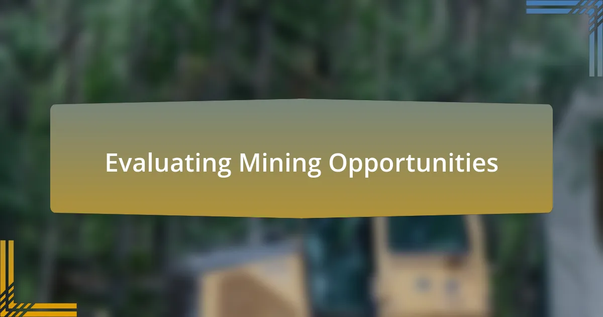 Evaluating Mining Opportunities