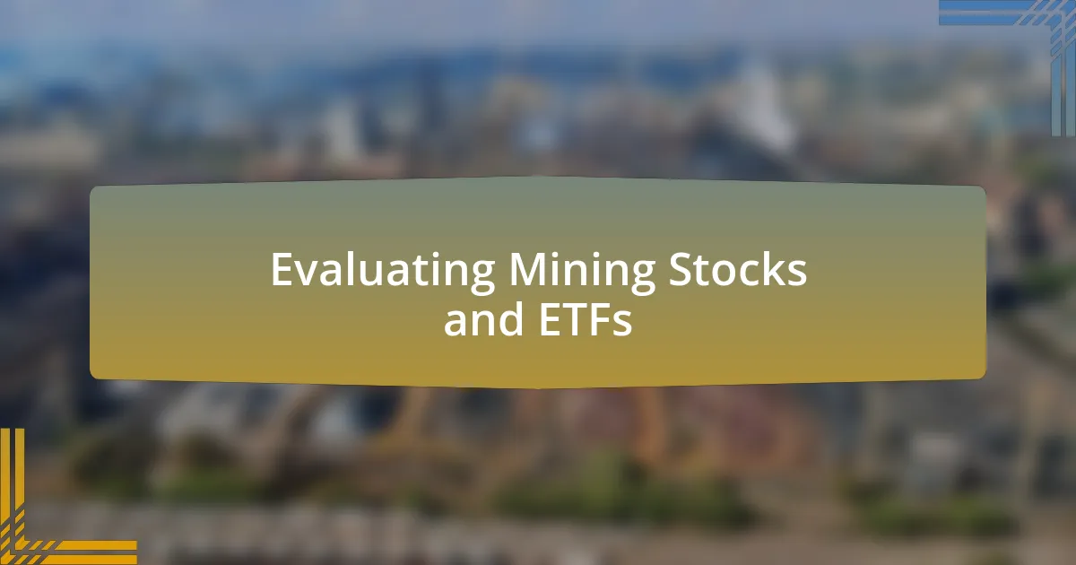 Evaluating Mining Stocks and ETFs