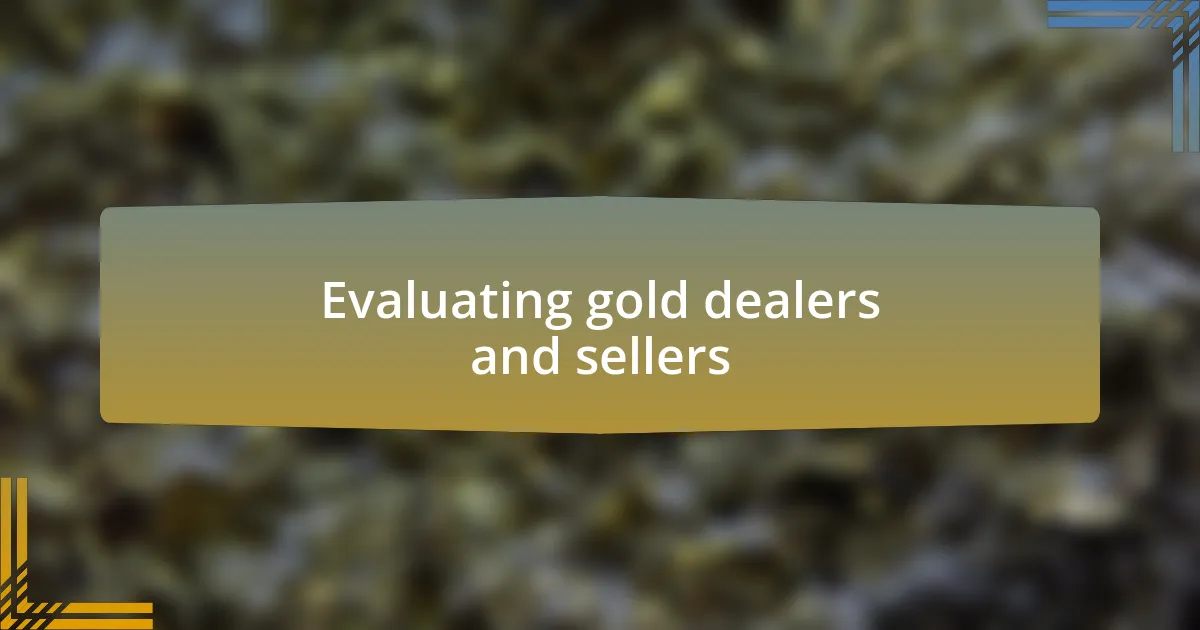 Evaluating gold dealers and sellers