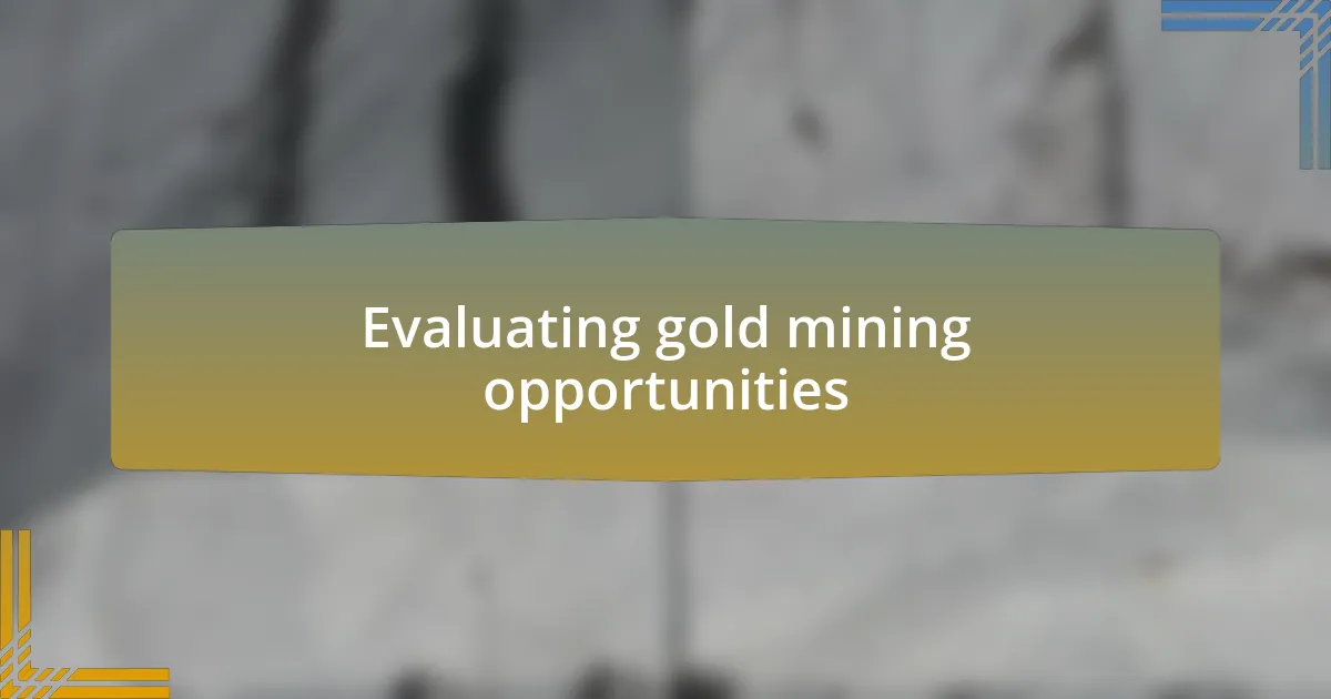 Evaluating gold mining opportunities
