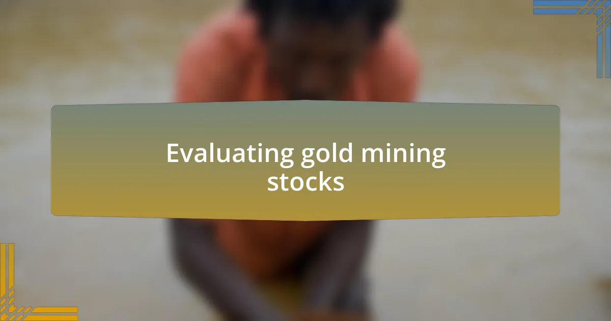 Evaluating gold mining stocks
