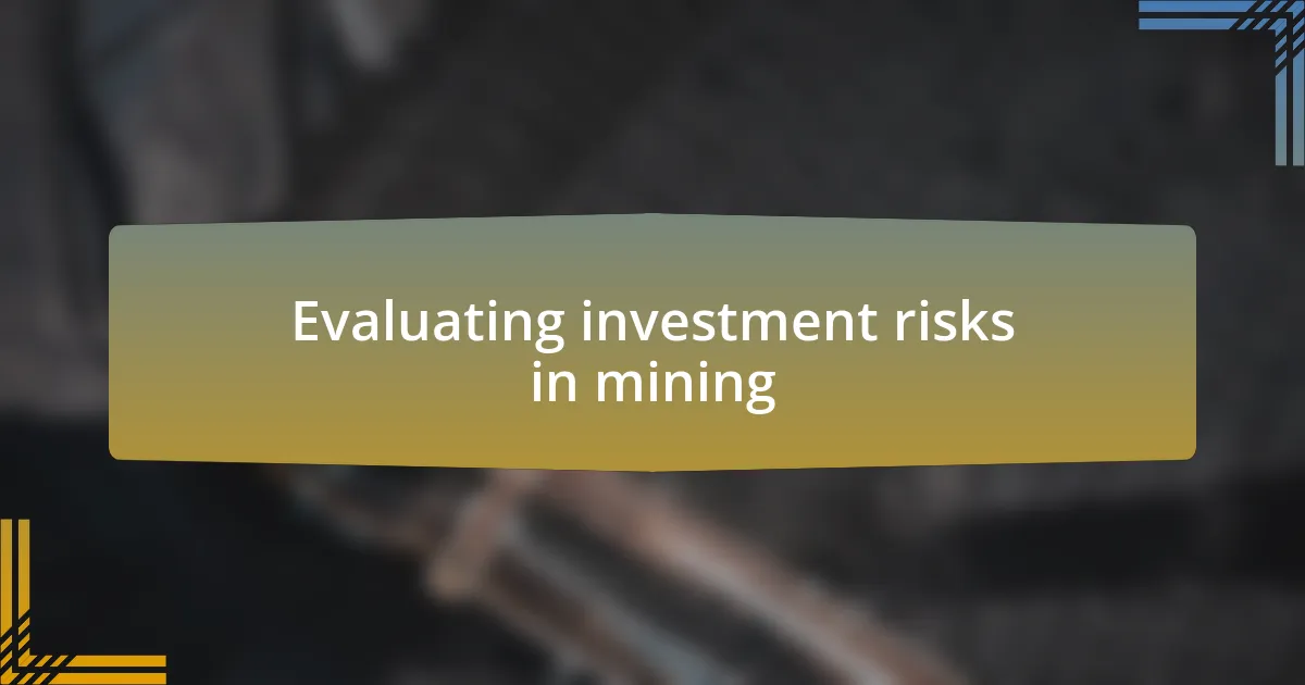 Evaluating investment risks in mining