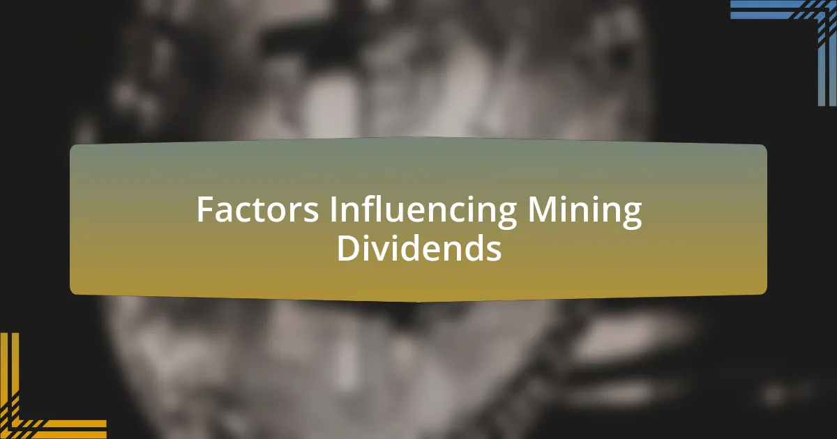 Factors Influencing Mining Dividends