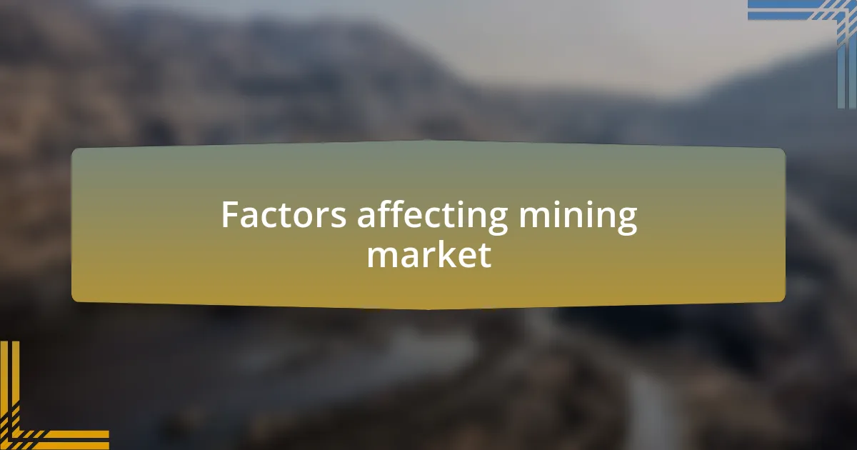 Factors affecting mining market