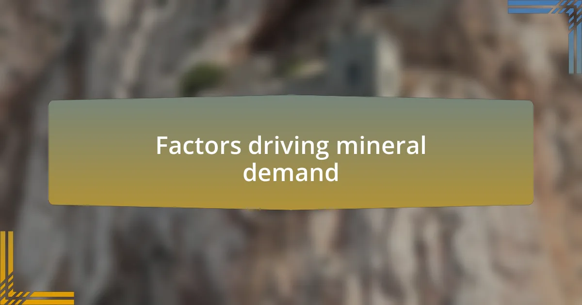 Factors driving mineral demand