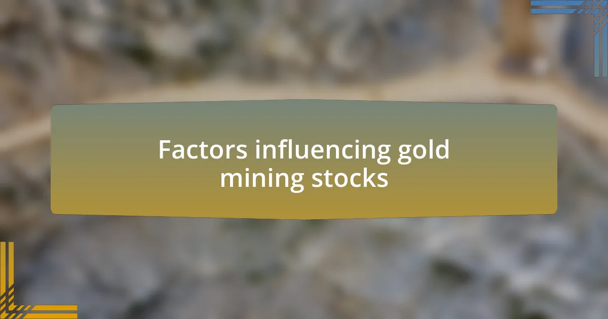 Factors influencing gold mining stocks