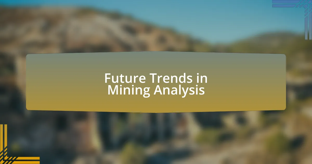 Future Trends in Mining Analysis