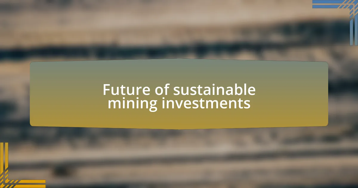 Future of sustainable mining investments