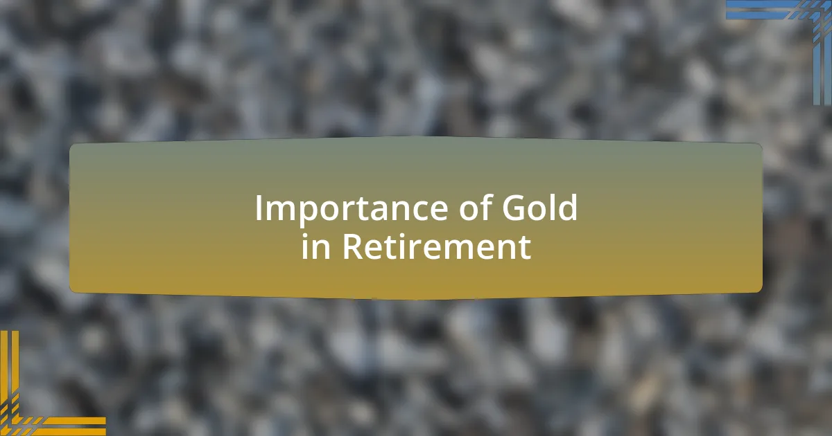 Importance of Gold in Retirement