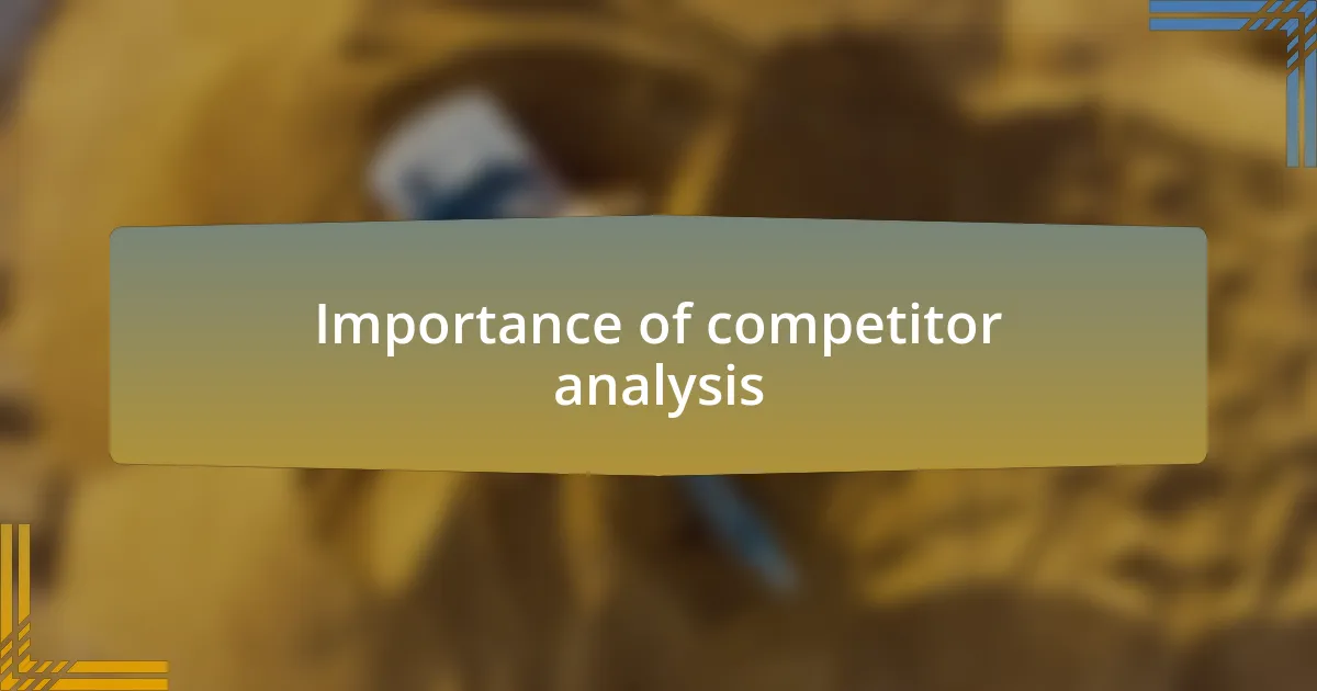Importance of competitor analysis