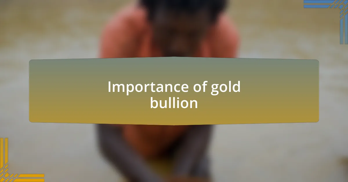 Importance of gold bullion
