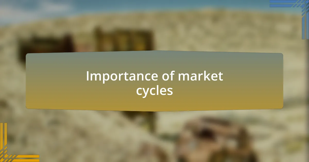 Importance of market cycles