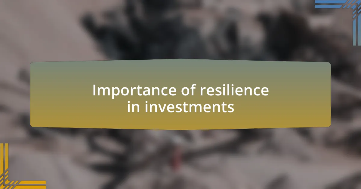 Importance of resilience in investments