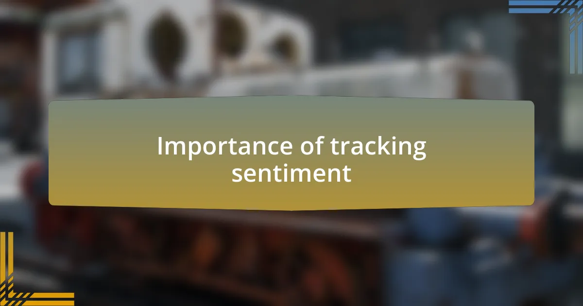 Importance of tracking sentiment