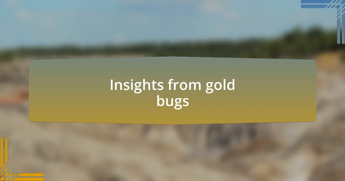 Insights from gold bugs