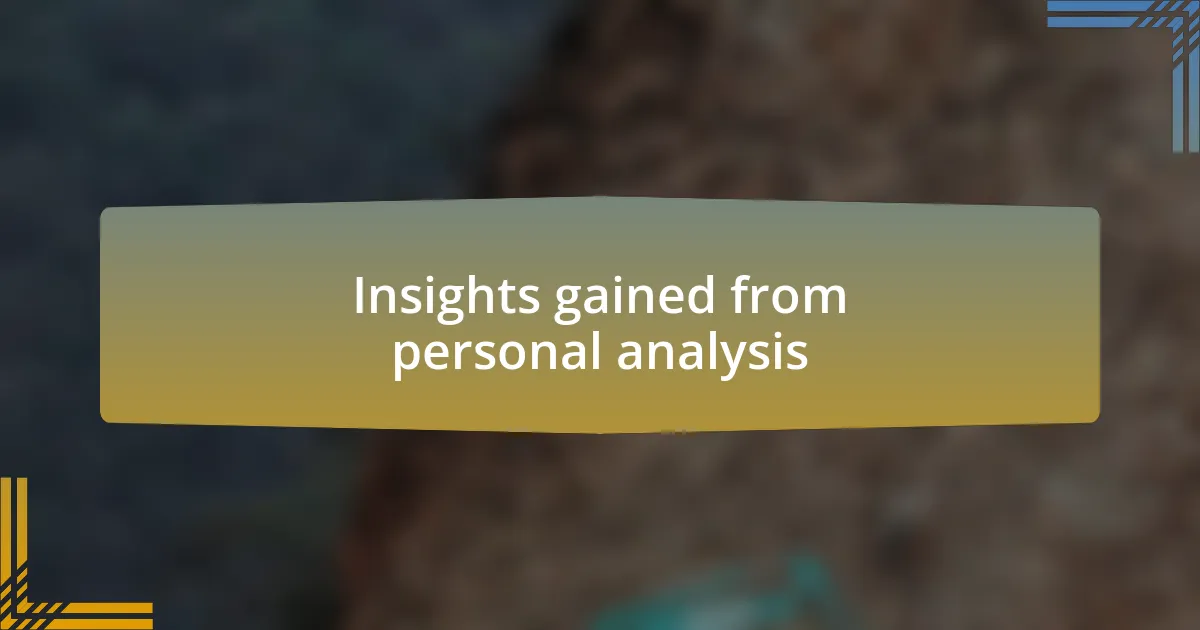 Insights gained from personal analysis