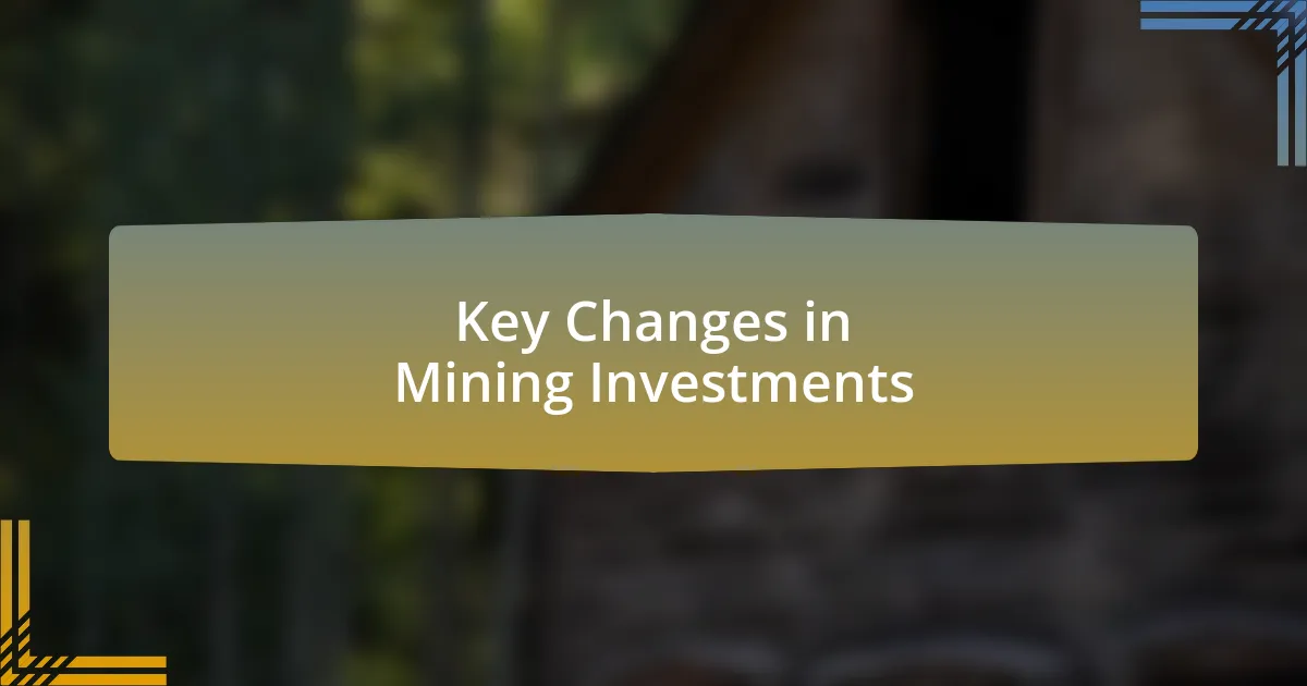 Key Changes in Mining Investments