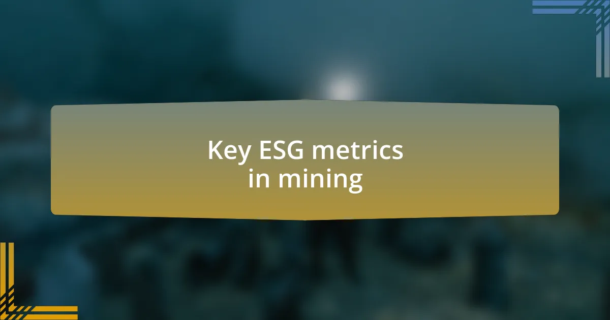 Key ESG metrics in mining