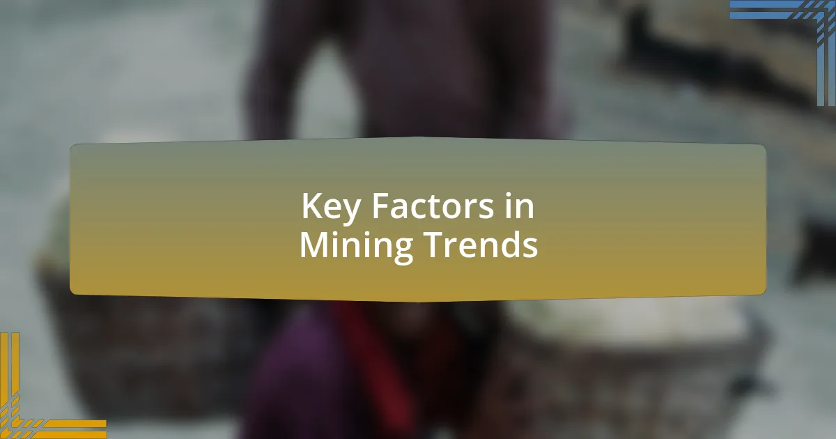 Key Factors in Mining Trends