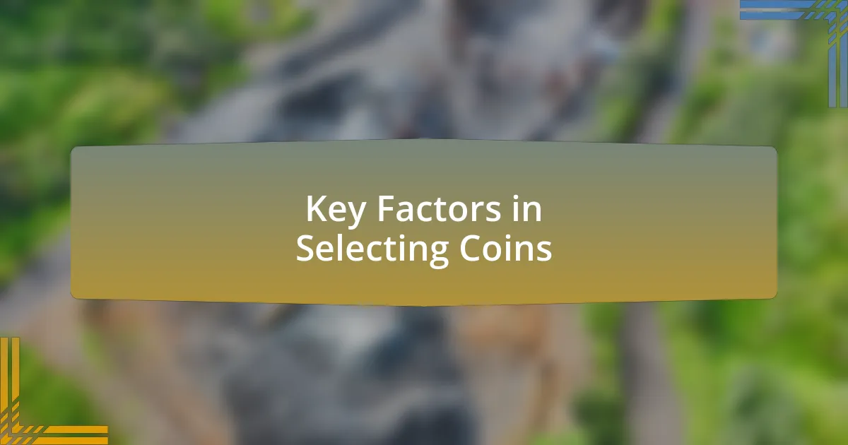 Key Factors in Selecting Coins