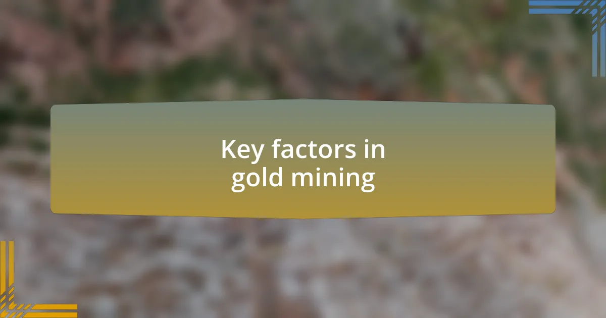 Key factors in gold mining