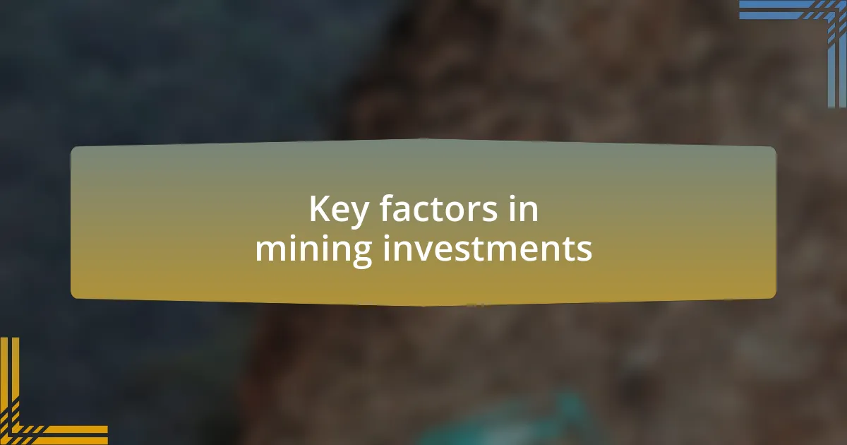 Key factors in mining investments