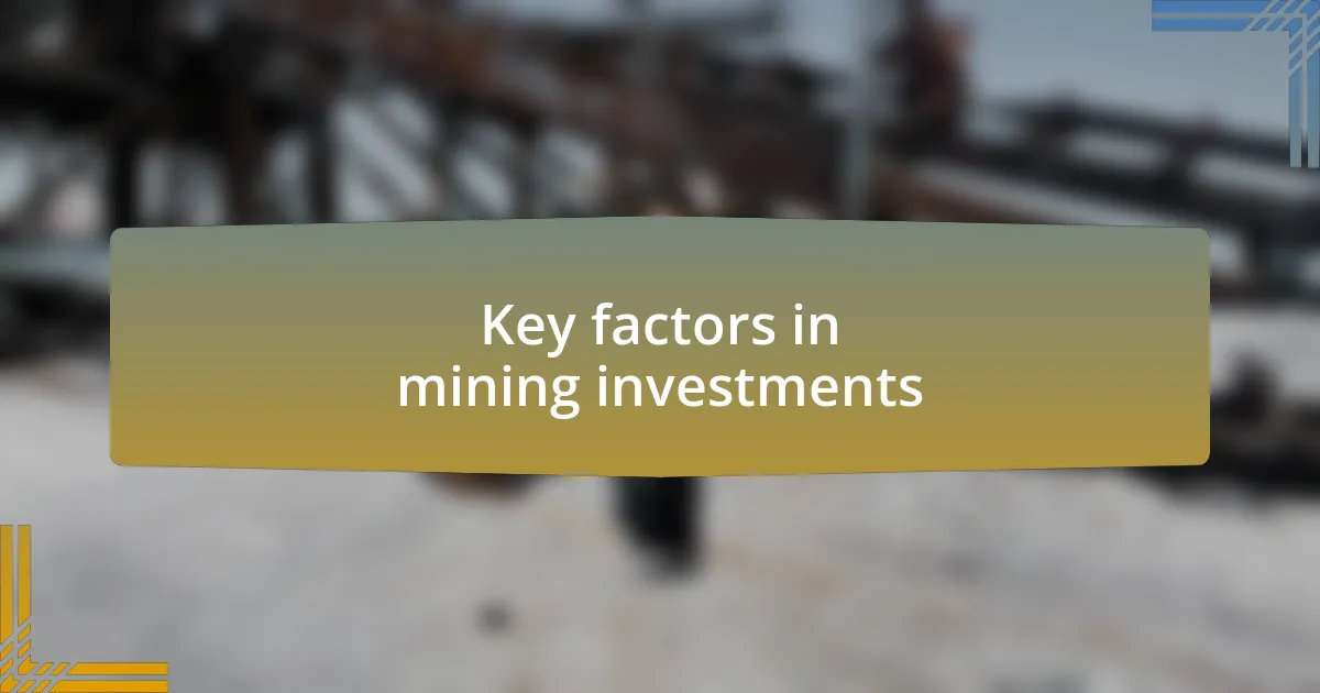 Key factors in mining investments