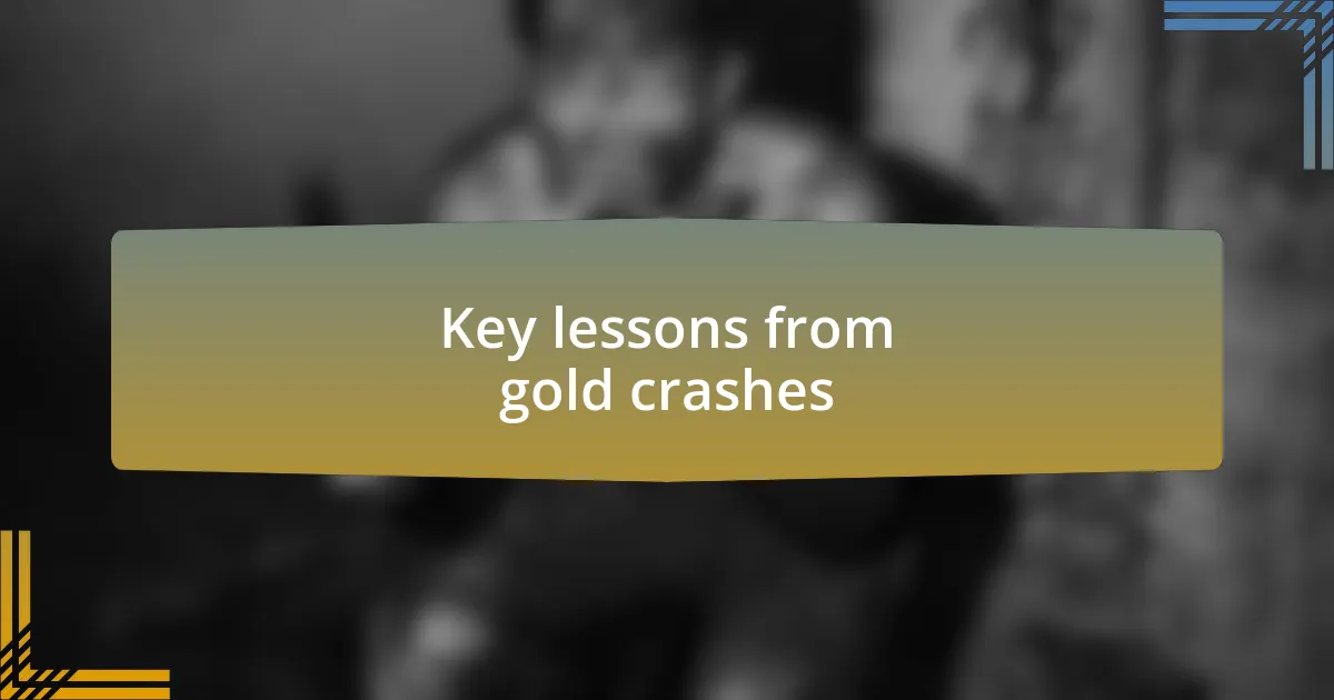 Key lessons from gold crashes
