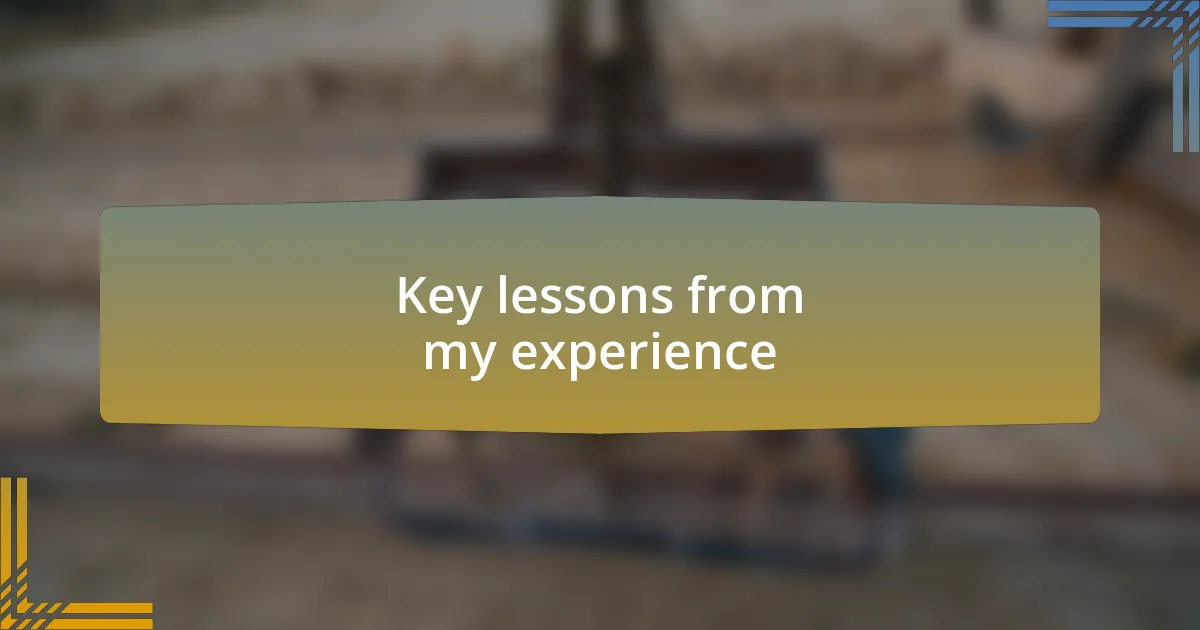 Key lessons from my experience