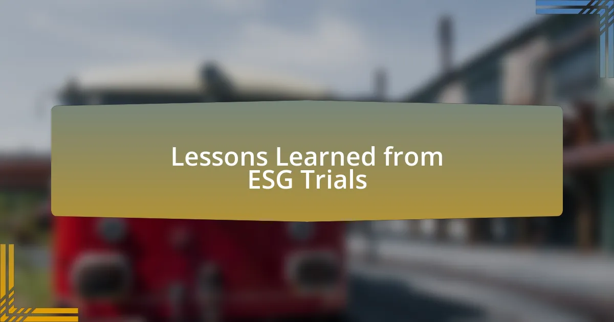 Lessons Learned from ESG Trials
