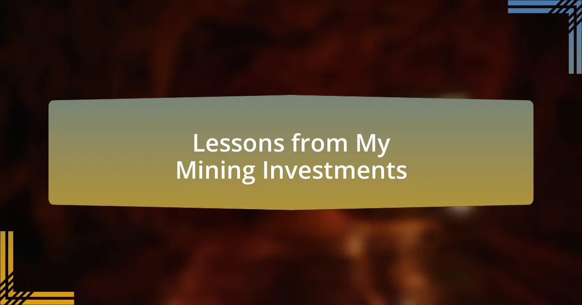 Lessons from My Mining Investments
