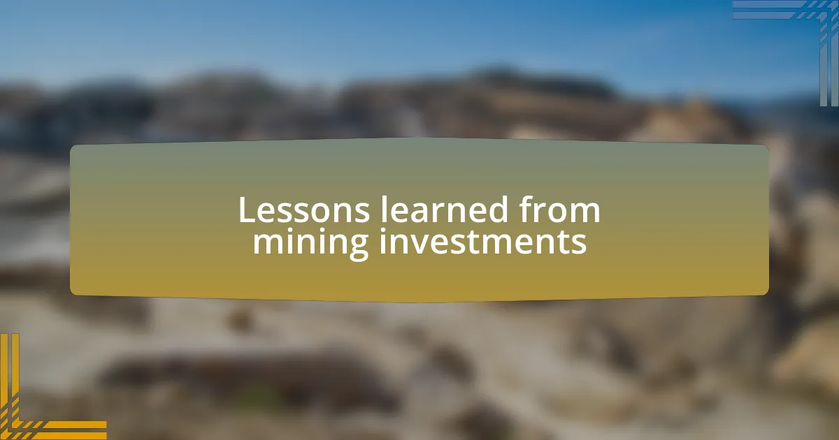 Lessons learned from mining investments