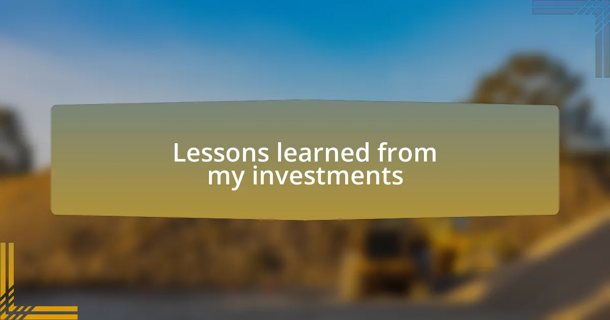 Lessons learned from my investments