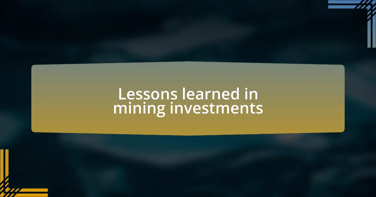 Lessons learned in mining investments