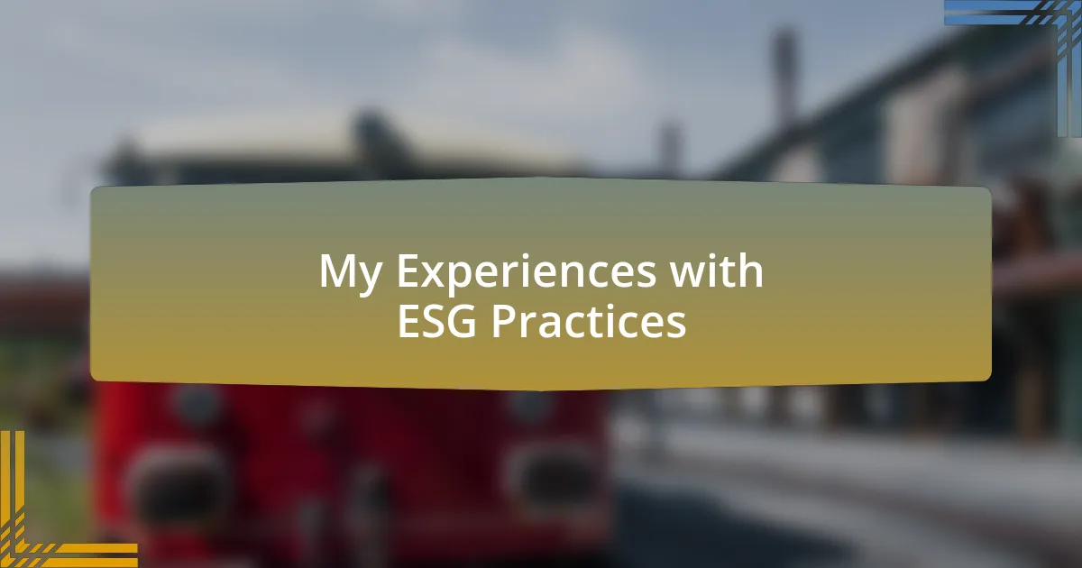 My Experiences with ESG Practices