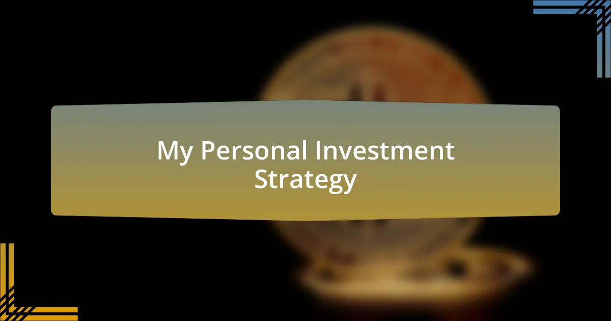 My Personal Investment Strategy