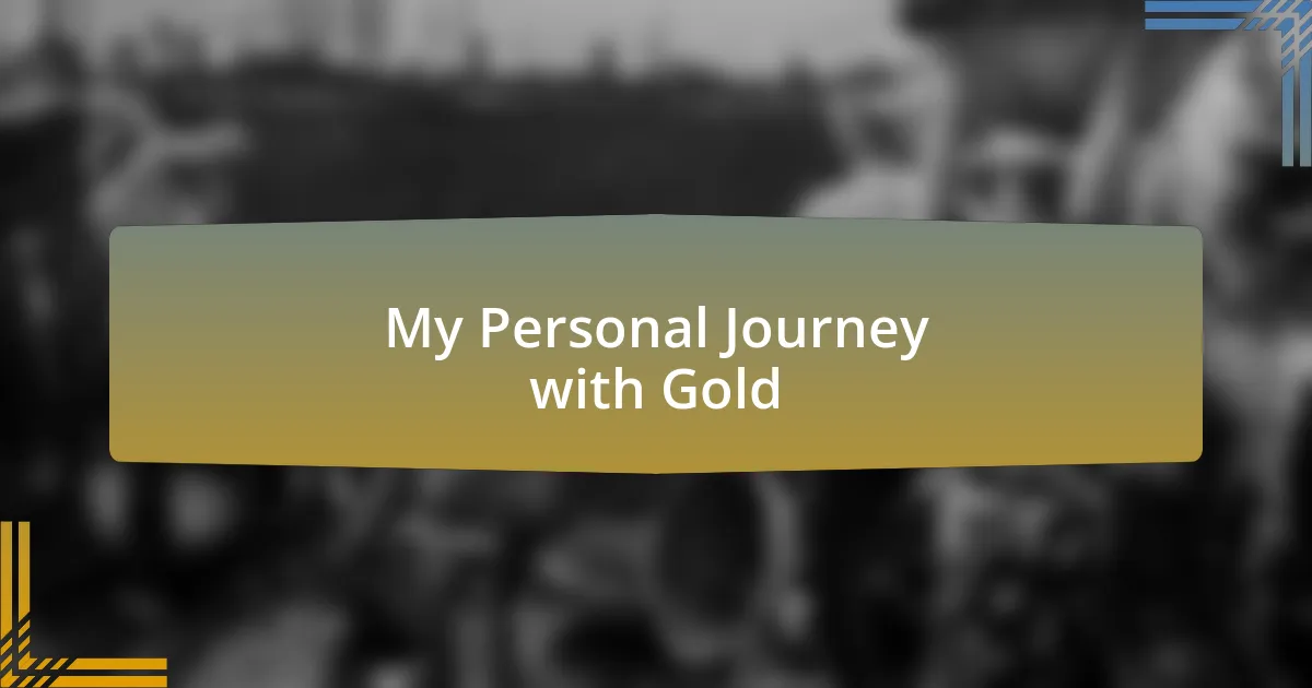 My Personal Journey with Gold