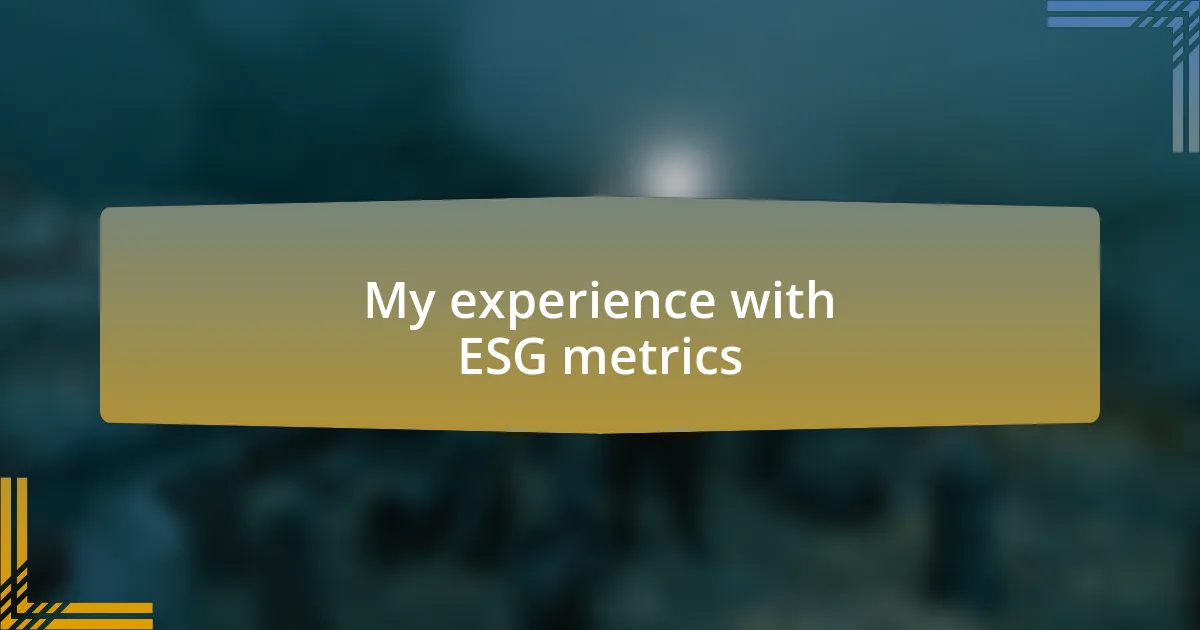 My experience with ESG metrics