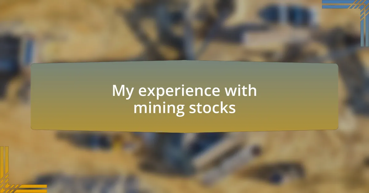 My experience with mining stocks