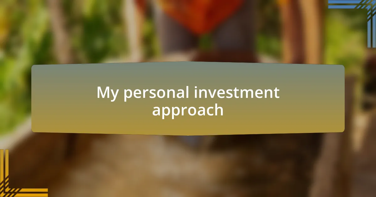 My personal investment approach